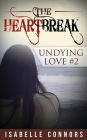 The Heartbreak: Undying Love #2