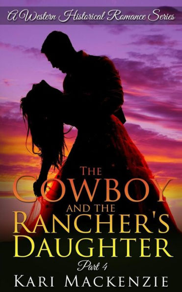 the Cowboy and Rancher's Daughter Book 4