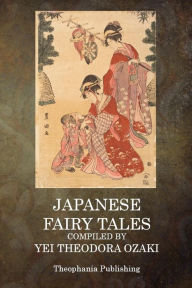 Title: Japanese Fairy Tales, Author: Yei Theodora Ozaki