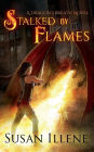 Stalked by Flames: A Dragon's Breath Novel