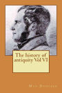 The history of antiquity Vol VI