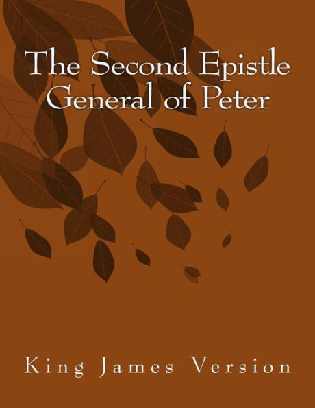 The Second Epistle General of Peter: King James Version