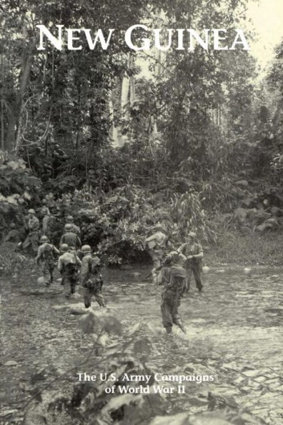 New Guinea: The U.S. Army Campaigns of World War II