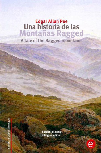 Una historia de las montaï¿½as Ragged/A tale of the Ragged mountains: Ediciï¿½n bilingï¿½e/Bilingual edition
