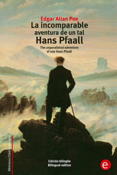 La incomparable aventura de un tal Hans Pfaall: The unparalleled adventure of one Hans Pfaall (ediciÃ¯Â¿Â½n bilingÃ¯Â¿Â½e/bilingual edition)