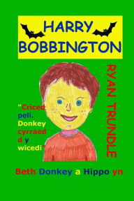 Title: Harry Bobbington (Welsh Edition), Author: Ryan Trundle