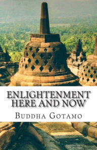 Title: Enlightenment Here and Now, Author: Lennart Lopin
