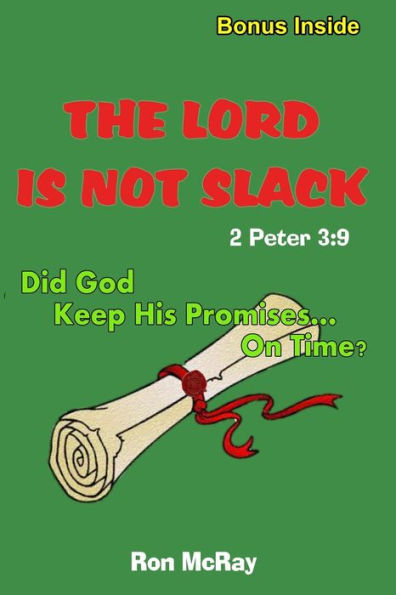 The LORD Is Not Slack: Did God Keep His Promises... On Time?