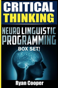 Title: Critical Thinking Neuro Linguistic Programming Box Set!, Author: Ryan Cooper
