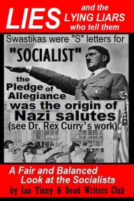 Title: LIES and the LYING LIARS who tell them: Nazis, Swastikas, Pledge of Allegiance (exposed by Dr. Rex Curry's research): Pointer Institute & Dead Writers Club, Author: Dead Writers