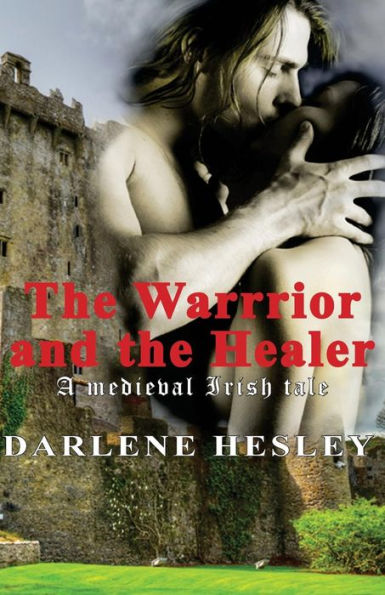 the Warrior and Healer: A medieval Irish tale