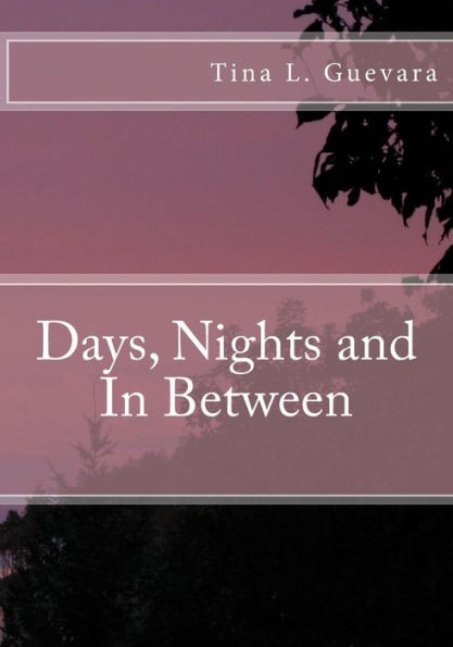 Days, Nights and In Between