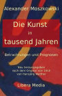 Die Kunst in tausend Jahren: Betrachtungen und Prognosen
