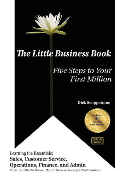 The Little Business Book: Five Steps to Your First Million