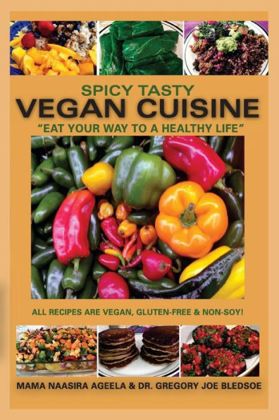 Spicy Tasty Vegan Cuisine: Eat Your Way To A Healthy Life (Black & White)