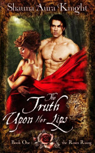 Title: The Truth Upon Her Lips, Author: Shauna Aura Knight