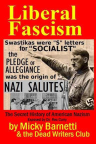 Title: Liberal Fascism: the Secret History of American Nazism exposed by Dr. Rex Curry: Swastikas = 