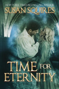 Title: Time For Eternity, Author: Susan Squires