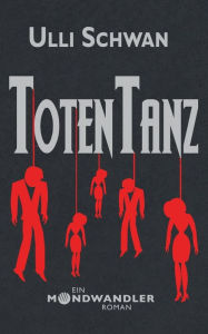 Title: Totentanz - Ein Mondwandler-Roman, Author: Ulli Schwan