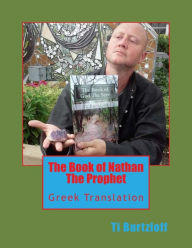 Title: The Book of Nathan the Prophet: Greek Translation, Author: Ti Burtzloff