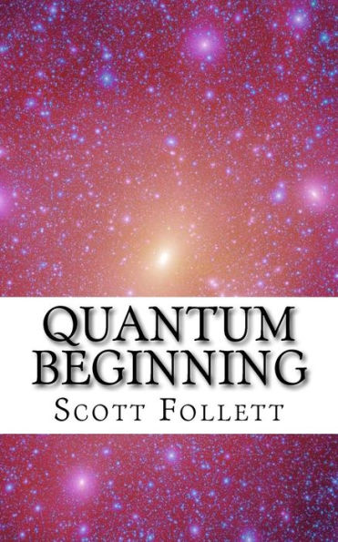 Quantum Beginning