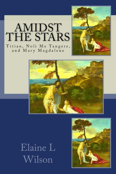 Amidst the Stars: Titian, Noli Me Tangere, and Mary Magdalene