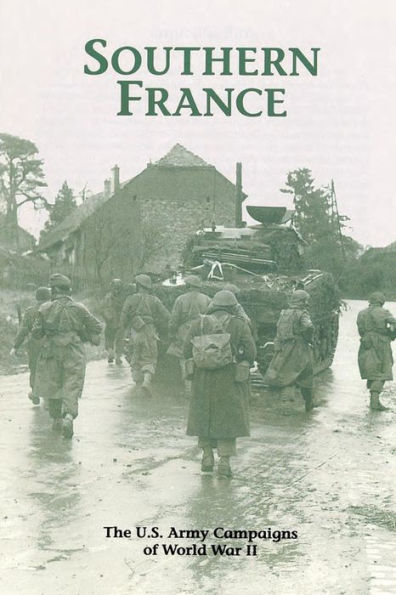 Southern France: The U.S. Army Campaigns of World War II