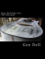 Title: Guitar Works Volume Four: The CD60 Build, Author: Geo Dell