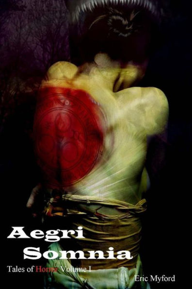 Aegri Somnia: Tales of Horror Vol. I