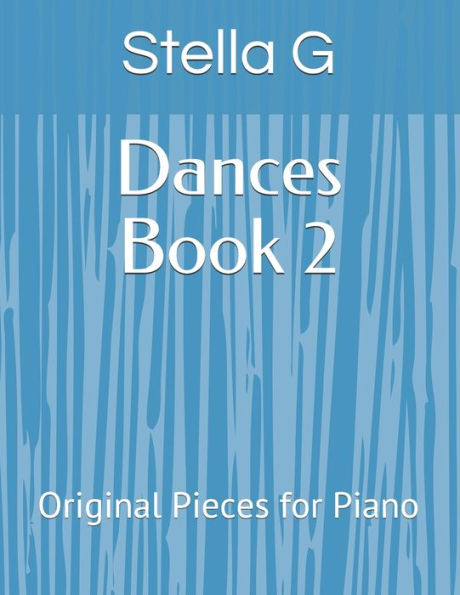 Dances Book 2: Original Pieces for Piano