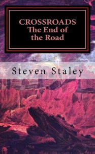 Title: CROSSROADS The End of the Road, Author: Steven Staley