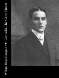 Title: Carnacki, The Ghost Finder, Author: William Hope Hodgson