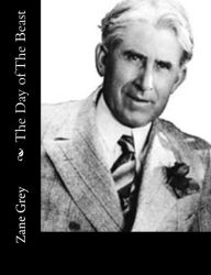 Title: The Day of The Beast, Author: Zane Grey