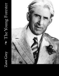 Title: The Young Forester, Author: Zane Grey
