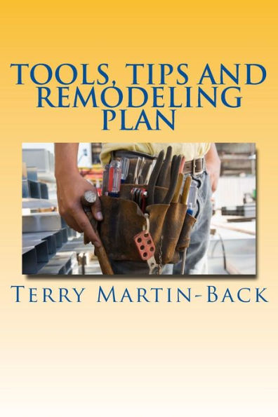 Tools, Tips and Remodeling Plan