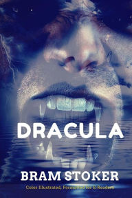 Dracula: Color Illustrated, Formatted for E-Readers