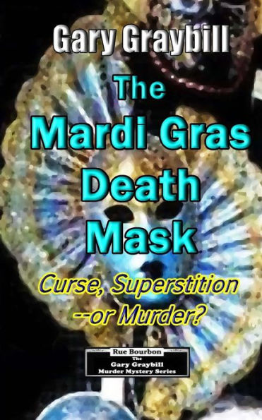 The Mardi Gras Death Mask: Curse, Superstition or Murder?