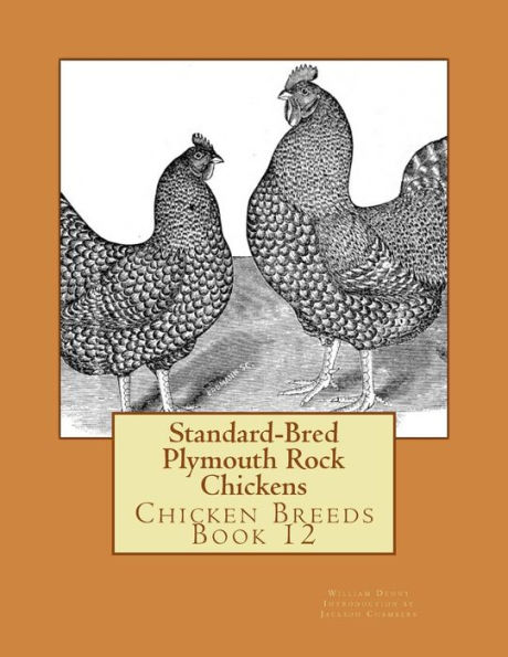 Standard-Bred Plymouth Rock Chickens: Chicken Breeds Book 12