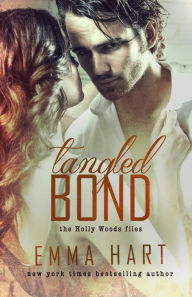 Title: Tangled Bond (Holly Woods Files, #2), Author: Emma Hart