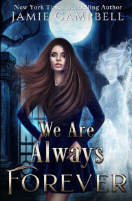 Title: We Are Always Forever, Author: Jamie Campbell