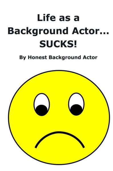 Life as a Background Actor... SUCKS!