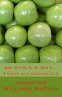 An Apple A Day...: Fruits and Veggies A-Z