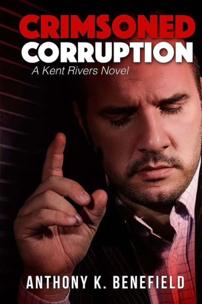 Crimsoned Corruption: A Kent Rivers Novel