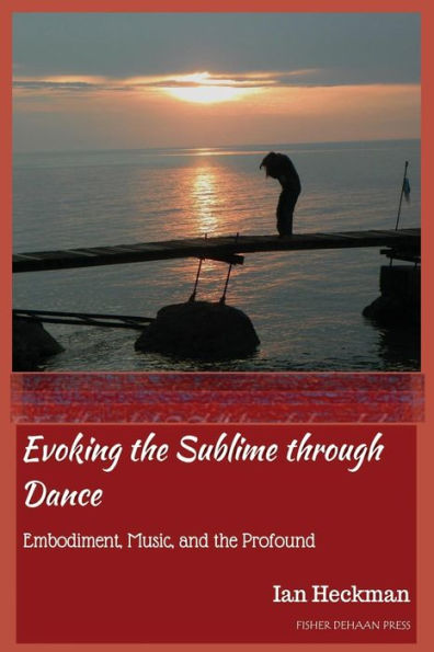 Evoking the Sublime Through Dance: Embodiment, Music, and the Profound