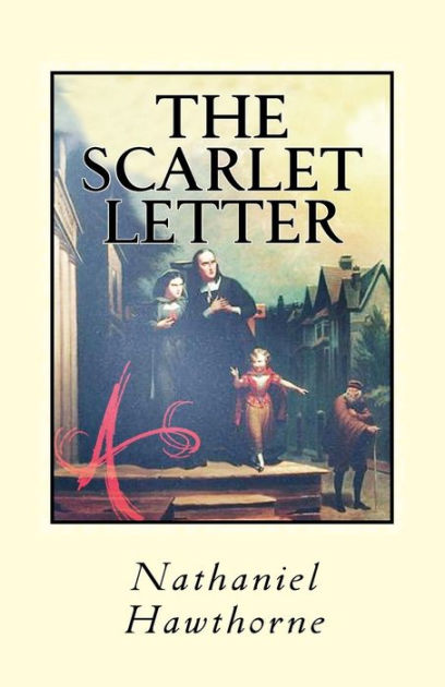 The Scarlet Letter: [Illustrated Edition] by Nathaniel Hawthorne, Mary ...