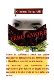 Title: Zero Amore, Author: Giacinto Spigarelli