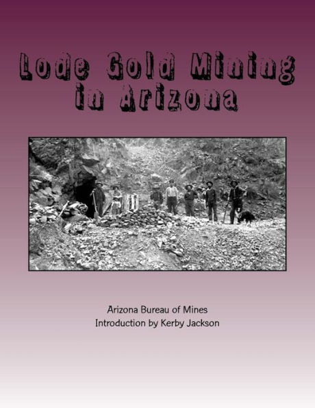 Lode Gold Mining in Arizona