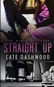 Title: Straight Up, Author: Cate Dashwood