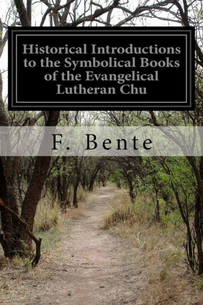 Historical Introductions to the Symbolical Books of the Evangelical Lutheran Chu