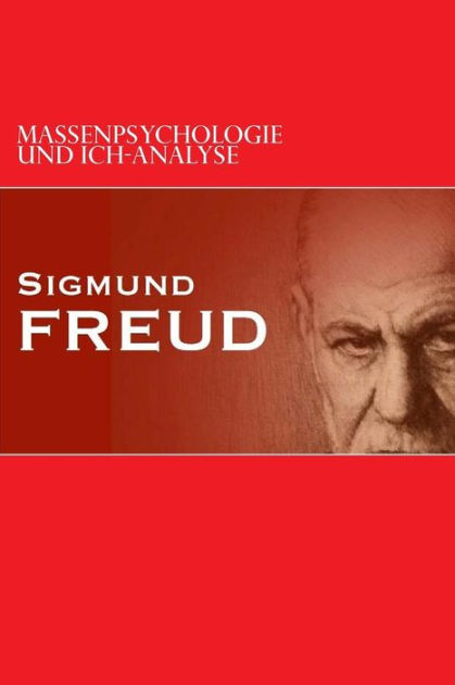 Massenpsychologie und Ich-Analyse by Sigmund Freud, Paperback | Barnes ...